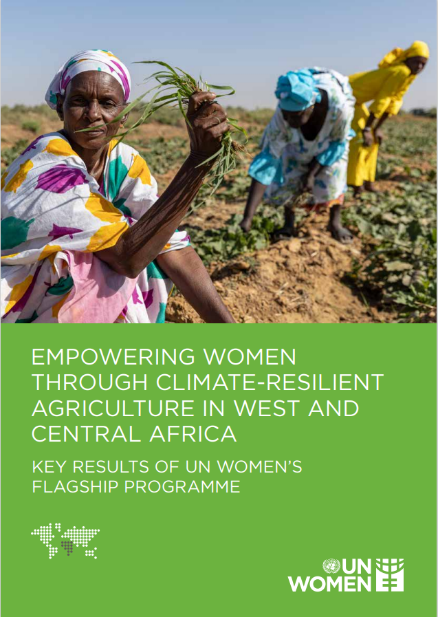 Empowering women through climate-resilient agriculture in West and Central Africa: key results of UN Women’s flagship programme 