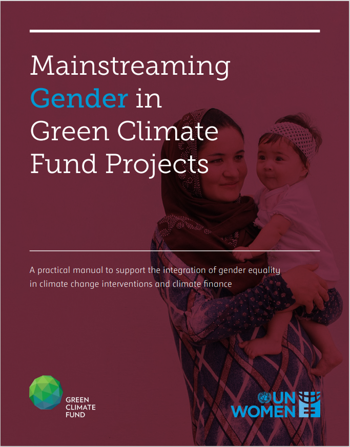 Mainstreaming gender in Green Climate Fund projects – UN Women and Green Climate Fund (2017) 