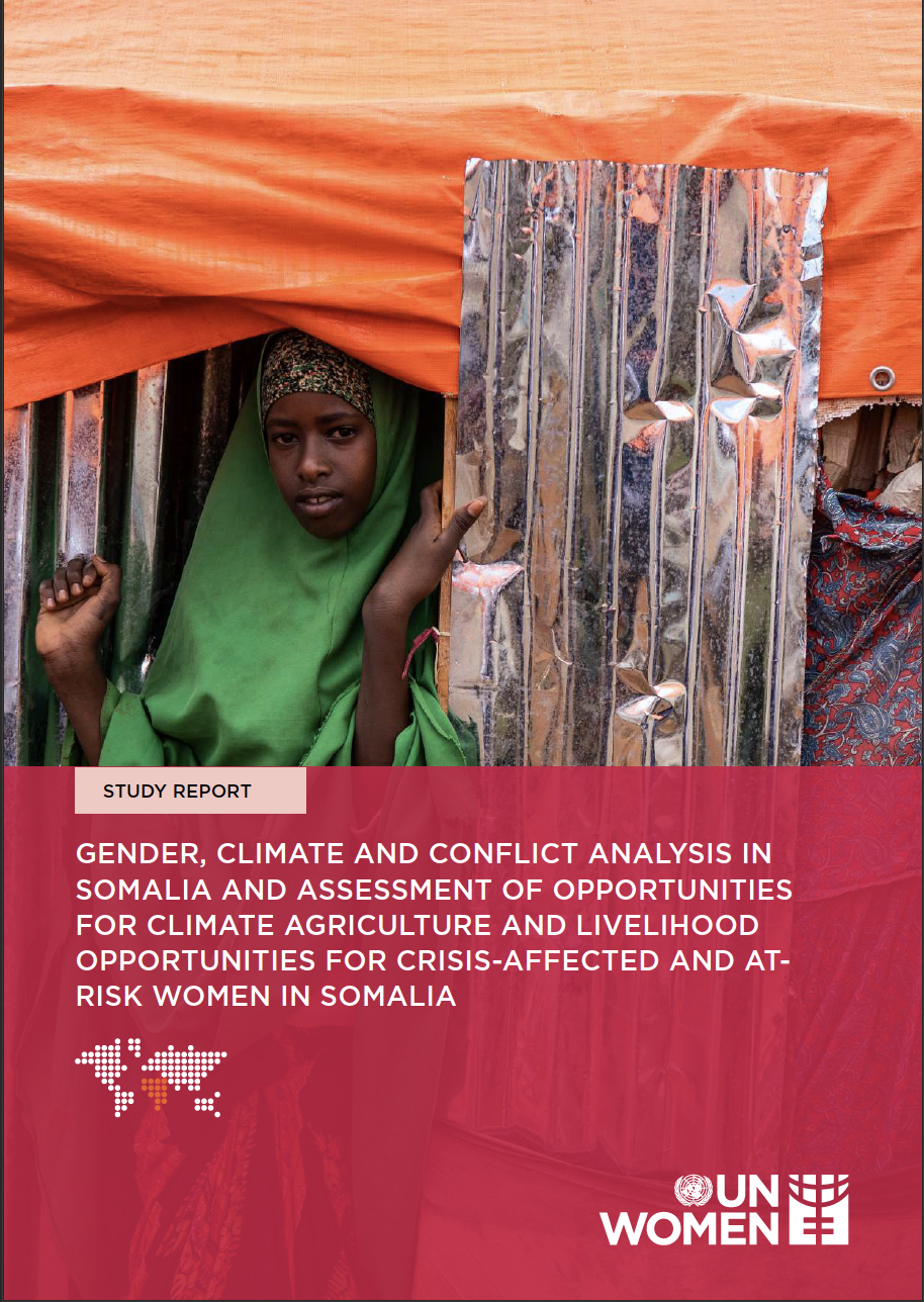 Gender, Climate and Conflict Analysis in Somalia and Assessment of Opportunities for Climate Smart Agriculture and Livelihood Opportunities for Crisis-affected and At-risk Women in Somalia