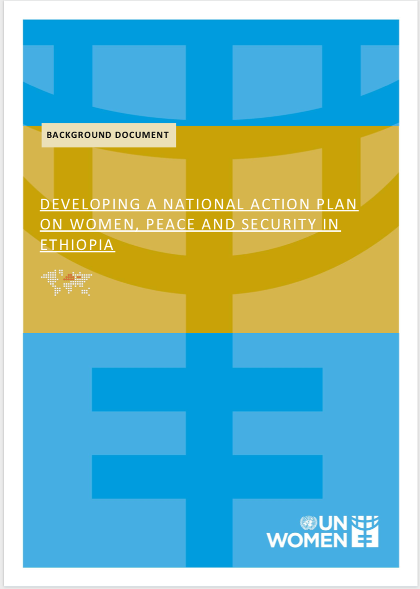 DEVELOPING A NATIONAL ACTION PLAN ON WOMEN, PEACE AND SECURITY IN ETHIOPIA