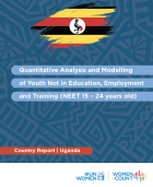 Quantitative Analysis and Modelling of Youth Not in Education, Employment and Training (NEET 15 – 24 years old) Uganda Report