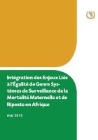 Intégration des Enjeux liés à l’Egalite de Genre Systèmes de surveillance de la Mortalité Maternelle et de Riposte en Afrique
