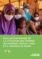 Evaluation rapide de la situation des femmes qui migrent depuis, vers et à travers le Niger.