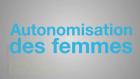 Embedded thumbnail for Autonomisation des femmes - autonomisation de l&#039;humanité: imaginez !